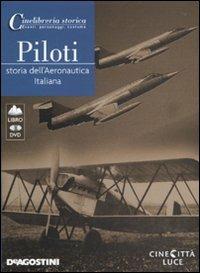 Piloti. Storia dell'aeronautica italiana. DVD. Con libro - Leonardi Tiberi - Libro De Agostini 2010, Cinelibreria storica. Eventi, pers., cost | Libraccio.it