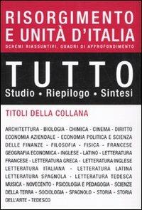 Tutto Risorgimento e unità d'Italia - Alessandro Frigerio - Libro De Agostini 2011, Tutto | Libraccio.it