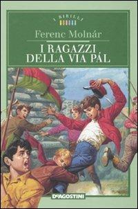 I ragazzi di via Pál - Ferenc Molnár - Libro De Agostini 2010, I Birilli | Libraccio.it