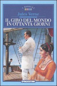 Il giro del mondo in ottanta giorni - Jules Verne - Libro De Agostini 2010, I Birilli | Libraccio.it