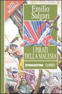 I pirati della Malesia. Ediz. integrale - Emilio Salgari - Libro De Agostini 2011, Classici | Libraccio.it