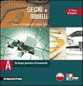 Segni e modelli. Corso di disegno. Volume unico. Con CD-ROM