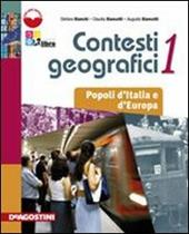 Contesti geografici. Con atlante. Con espansione online. Vol. 1: Popoli d'Italia e d'Europa.