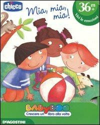 Mia, mia, mia! - Roberto Piumini, Federica Nuccio, Roberta Vottero - Libro De Agostini 2011, Babyboo | Libraccio.it