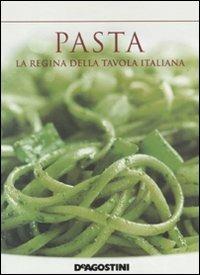 Pasta. La regina della tavola italiana  - Libro De Agostini 2011 | Libraccio.it
