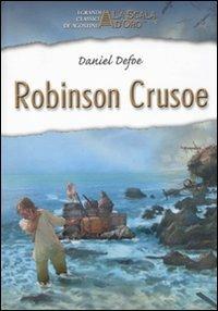 Robinson Crusoe. Ediz. illustrata - Daniel Defoe - Libro De Agostini 2011, La scala d'oro | Libraccio.it