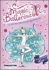 La principessa prigioniera. Magic ballerina. Vol. 7