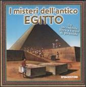 I misteri dell'antico Egitto. Ediz. illustrata