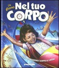 Un giorno nel tuo corpo - Beverly McMillan - Libro De Agostini 2011, Enciclopedia illustrata | Libraccio.it