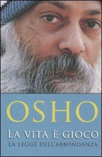 La vita è gioco. La legge dell'abbondanza - Osho - Libro De Agostini 2011 | Libraccio.it