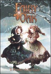 Il potere della luce. Fairy Oak. Vol. 3 - Elisabetta Gnone - Libro De Agostini 2011, I libri della Quercia | Libraccio.it