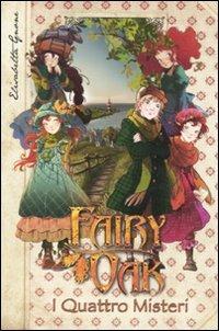 I quattro misteri. Fairy Oak - Elisabetta Gnone - Libro De Agostini 2012, Fairy Oak | Libraccio.it
