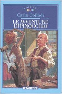 Le avventure di Pinocchio - Carlo Collodi - Libro De Agostini 2011, I Birilli | Libraccio.it