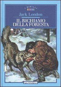 Il richiamo della foresta - Jack London - Libro De Agostini 2011, I Birilli | Libraccio.it