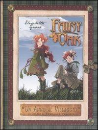 Un anno al villaggio. Il diario di Vaniglia e Pervinca. Fairy Oak. Ediz. illustrata - Elisabetta Gnone - Libro De Agostini 2012, Fairy Oak | Libraccio.it