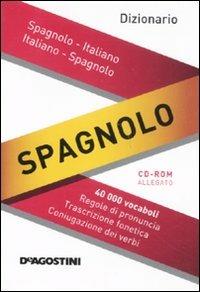 Dizionario spagnolo. Italiano-spagnolo, spagnolo-italiano. Con CD-ROM  - Libro De Agostini 2011 | Libraccio.it