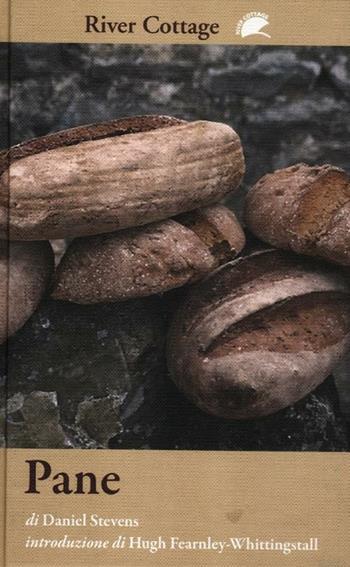 Pane - Daniel Stevens - Libro De Agostini 2012, River Cottage | Libraccio.it