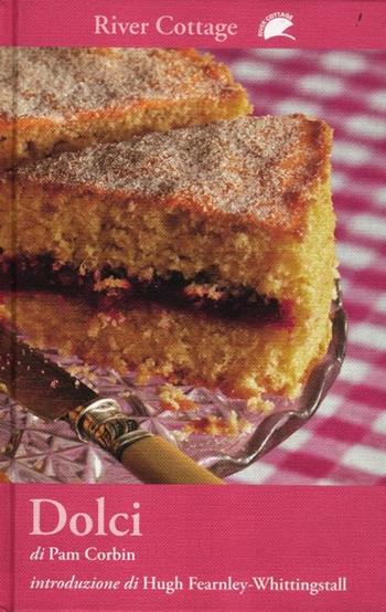 Dolci - Pam Corbin - Libro De Agostini 2012, River Cottage | Libraccio.it