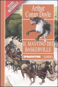Il mastino dei Baskerville. Ediz. integrale - Arthur Conan Doyle - Libro De Agostini 2012, Classici | Libraccio.it