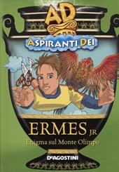 Ermes jr. Enigma sul monte Olimpo. Aspiranti dei
