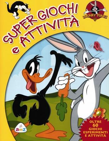 Supergiochi e attività. Looney Tunes  - Libro AMZ 2012 | Libraccio.it