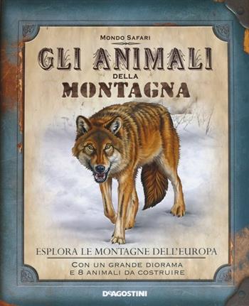 Gli animali della montagna. Esplora le montagne dell'europa. Con gadget - Nancy Honovich, Marc Dando, Ryan Hobson - Libro De Agostini 2013, Mondo Safari | Libraccio.it