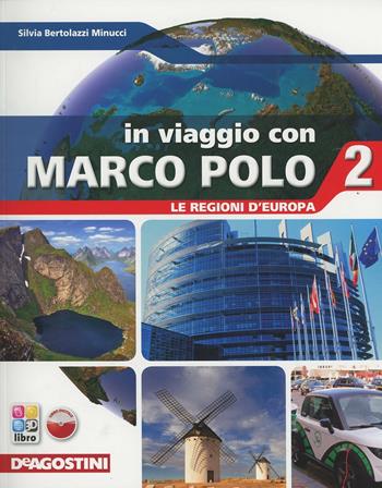 In viaggio con Marco Polo. Con Atlante-Regioni d'Europa-Carte mute. Per la Scuola media. Vol. 2 - Silvia Bertolozzi Minucci - Libro De Agostini Scuola 2013 | Libraccio.it