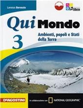 Qui mondo. Per la Scuola media. Con e-book. Con espansione online. Vol. 3: Ambienti, popoli e stati della terra
