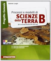 Processi e modelli di scienze della terra. Vol. B. Con espansione online