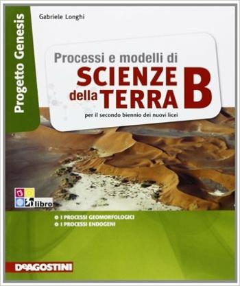Processi e modelli di scienze della terra. Vol. B. Con espansione online - Gabriele Longhi - Libro De Agostini Scuola 2012 | Libraccio.it