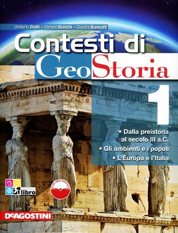 Contesti di geostoria. Con CD-ROM. Vol. 1: Dalla preistoria al secolo III a.C.. - Umberto Diotti, Stefano Bianchi, Claudia Biancotti - Libro De Agostini Scuola 2012 | Libraccio.it