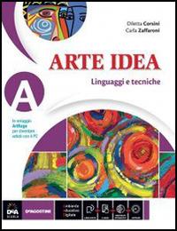Arte idea. Vol. A-B-C-Laboratorio. Con e-book. Con espansione online - Diletta Corsini, Carla Zaffaroni - Libro De Agostini Scuola 2013 | Libraccio.it