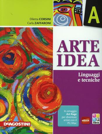 Arte idea. Vol. A-B-C-Laboratorio. Con e-book. Con espansione online - Diletta Corsini, Carla Zaffaroni - Libro De Agostini Scuola 2013 | Libraccio.it