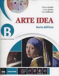 Arte idea. Vol. A-B-C-Laboratorio. Con e-book. Con espansione online - Diletta Corsini, Carla Zaffaroni - Libro De Agostini Scuola 2013 | Libraccio.it