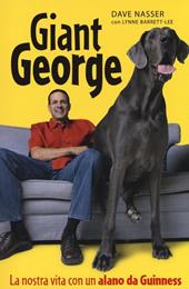 Giant George. La nostra vita con un alano da Guinness