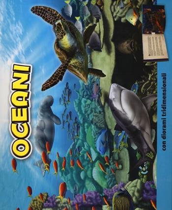 Oceani. Ediz. illustrata - Paul Beck - Libro De Agostini 2013, Scenari animati | Libraccio.it