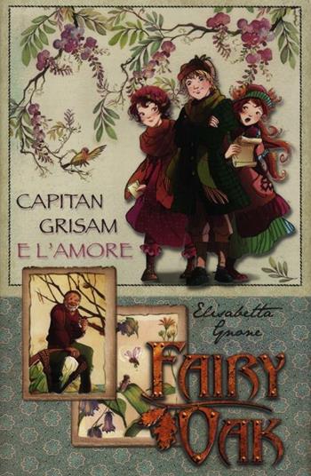 Capitan Grisam e l'amore. Fairy Oak - Elisabetta Gnone - Libro De Agostini 2012, I libri della Quercia | Libraccio.it
