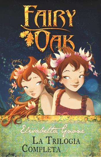 La trilogia completa. Fairy Oak - Elisabetta Gnone - Libro De Agostini 2012, I libri della Quercia | Libraccio.it