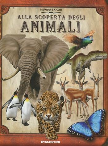 Alla scoperta degli animali. Ediz. illustrata. Con gadget - Nancy Honovich - Libro De Agostini 2012, Mondo Safari | Libraccio.it