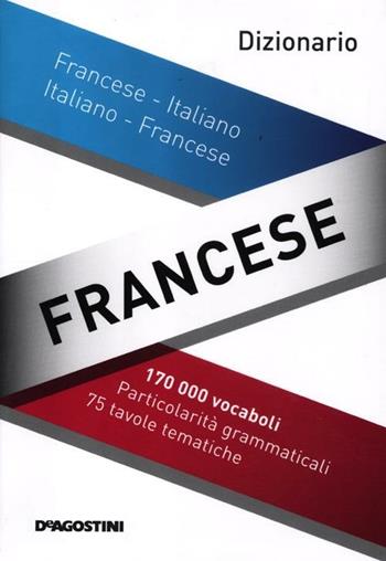 Maxi dizionario francese. Francese-italiano, italiano-francese  - Libro De Agostini 2012 | Libraccio.it