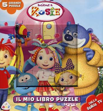 Il mio primo libro puzzle. Insieme a Rosie - Tea Orsi - Libro AMZ 2014 | Libraccio.it