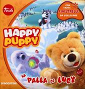 La palla di Lucy. Happy Puppy