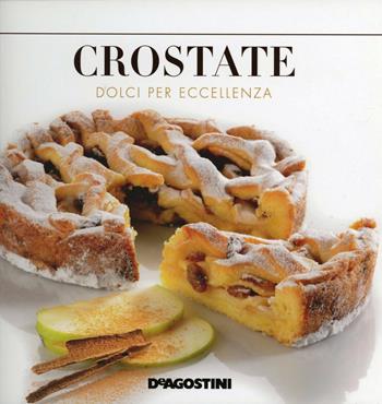 Crostate. Dolci per eccellenza  - Libro De Agostini 2012 | Libraccio.it