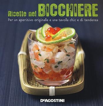 Ricette nel bicchiere - Marie-Laure Tombini - Libro De Agostini 2013, Momenti di gusto | Libraccio.it