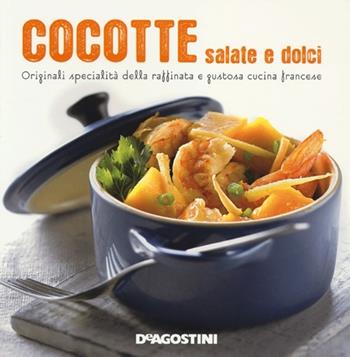 Cocotte salate e dolci - Marie-Laure Tombini - Libro De Agostini 2013, Momenti di gusto | Libraccio.it