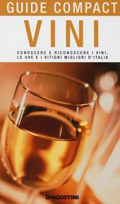 Vini. Conoscere e riconoscere i vini, le uve e i vitigni migliori d'Italia