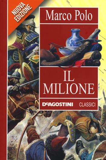 Il milione - Marco Polo - Libro De Agostini 2013, Classici | Libraccio.it