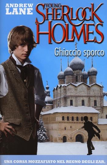 Ghiaccio sporco. Young Sherlock Holmes - Andrew Lane - Libro De Agostini 2013, Le gemme | Libraccio.it