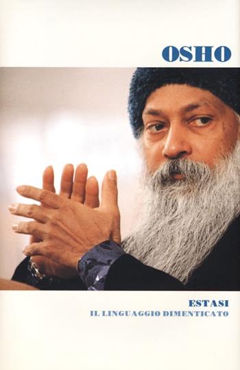 Estasi. Il linguaggio dimenticato - Osho - Libro De Agostini 2013 | Libraccio.it