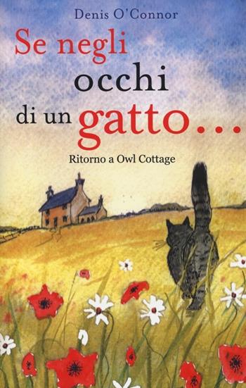 Se negli occhi di un gatto... Ritorno a Owl Cottage - Denis O'Connor - Libro De Agostini 2013 | Libraccio.it